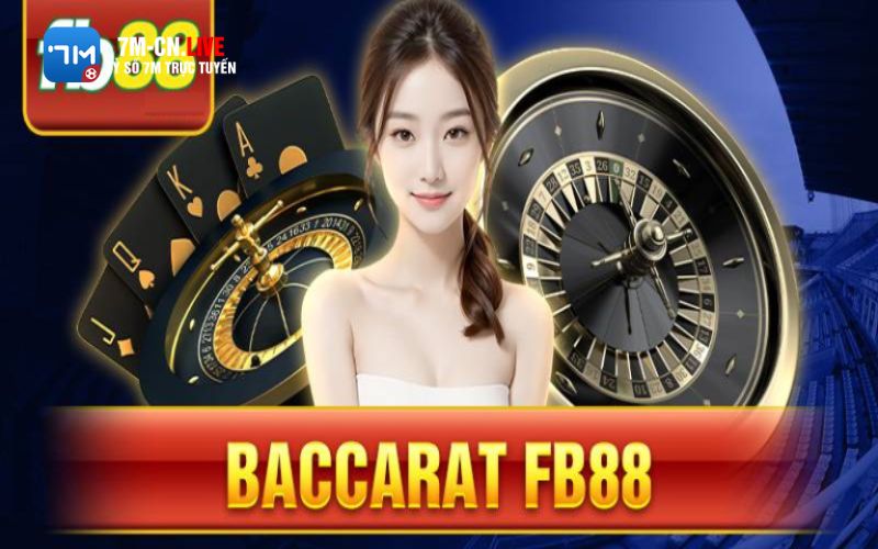 7m 7 1 Tổng quan về baccarat FB88